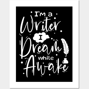 I´m A Writer I Dream While Awake Posters and Art